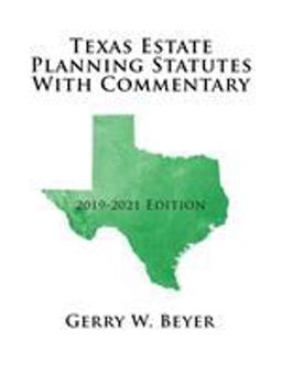 Texas Estate Planning Statutes with Commentary 2019-2021 Edition  9781728321882 Front Cover