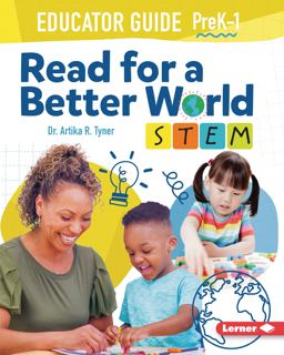 Read for a Better World (tm) STEM Educator Guide Grades PreK-1