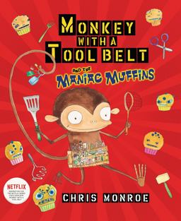 Monkey with a Tool Belt and the Maniac Muffins