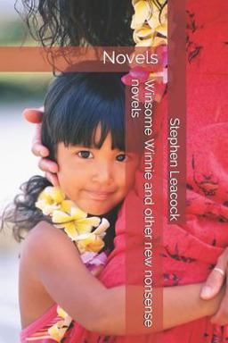 Winsome Winnie and Other New Nonsense Novels