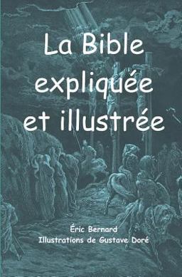 La Bible Expliquée et Illustrée