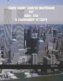 Study Guide Student Workbook for Nine, Ten a September 11 Story