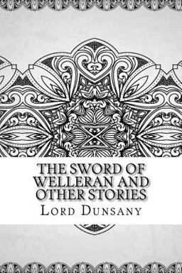 The Sword of Welleran and Other Stories