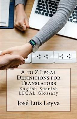 A to Z Legal Definitions for Translators