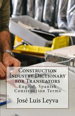 Construction Industry Dictionary for Translators