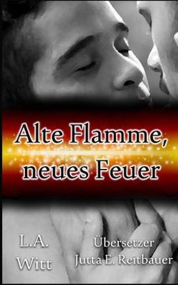 Alte Flamme, Neues Feuer