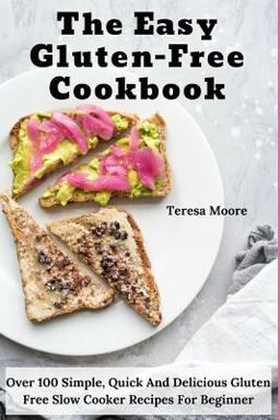 The Easy Gluten-Free Cookbook