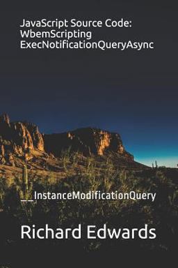 JavaScript Source Code: WbemScripting ExecNotificationQueryAsync