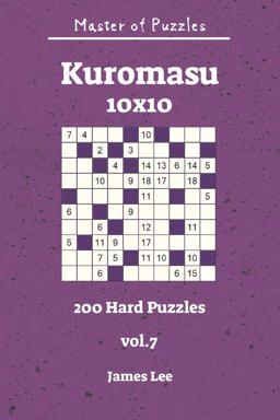 Master of Puzzles - Kuromasu 200 Hard Puzzles 10x10 Vol. 7