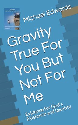 Gravity True for You but Not for Me