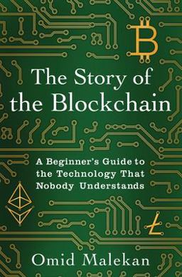 Story of the Blockchain A Beginner's Guide to the Technology That Nobody Understands  9781732027305 Front Cover