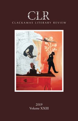 Clackamas Literary Review XXIII Clackamas Literary Review XXIII
