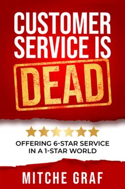 Customer Service Is DEAD Giving 6-Star Service in a 1-Star World  9781732034464 Front Cover