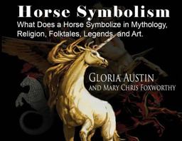 Horse Symbolism Coloring Pages in Mythology, Religion and Folklore  9781732080584 Front Cover