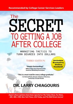 Secret to Getting a Job after College Marketing Tactics to Turn Degrees into Dollars (Third Edition)  9781732098305 Front Cover