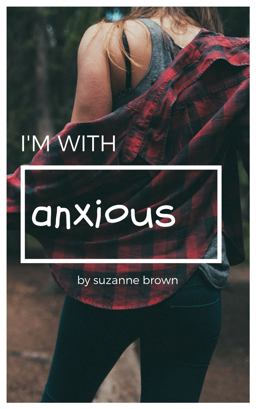 I'm with Anxious