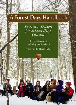Forest Days Handbook: Program Design for School Days Outside  9781732266261 Front Cover