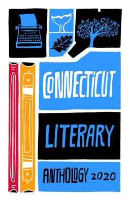 Connecticut Literary Anthology Connecticut Literary Anthology