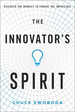 Innovator's Spirit Discover the Mindset to Pursue the Impossible  9781732439160 Front Cover