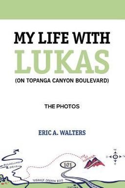 My Life with Lukas (on Topanga Canyon Boulevard)