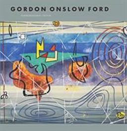 Gordon Onslow Ford: a Man on a Green Island Gordon Onslow Ford: a Man on a Green Island