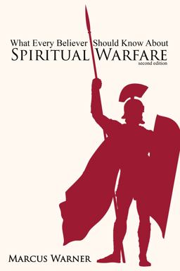 What Every Believer Should Know about Spiritual Warfare 2nd 9781732751057 Front Cover