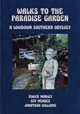 Walks to the Paradise Garden: a Lowdown Southern Odyssey