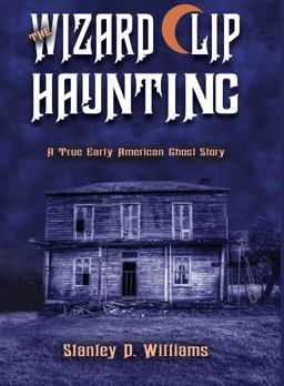 Wizard Clip Haunting A True Early American Ghost Story 1st 9781732973534 Front Cover