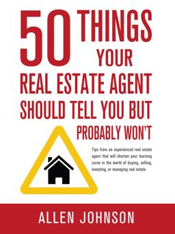 50 Things Your Real Estate Agent Should Tell You but Probably Won't 50 Things Your Real Estate Agent Should Tell You but Probably Won't