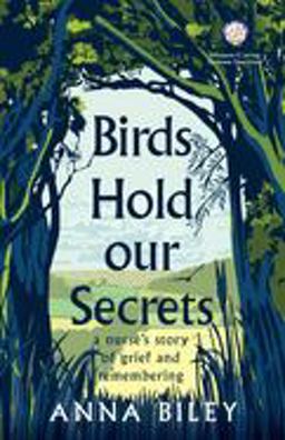 Birds Hold Our Secrets A Caritas Story of Grief and Remembering  9781733123204 Front Cover