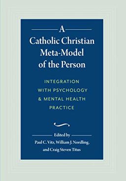 A Catholic Christian Meta-Model of the Person