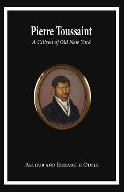 Pierre Toussaint A Citizen of Old New York  9781733138390 Front Cover