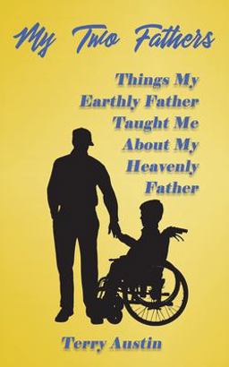 Things My Earthly Father Taught Me about My Heavenly Father