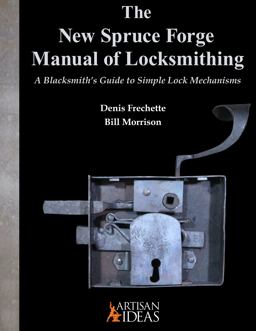 The New Spruce Forge Manual of Locksmithing