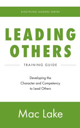 Leading Others Developing the Character and Competency to Lead Others  9781733372756 Front Cover