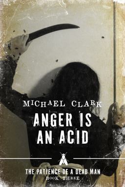 Anger Is an Acid
