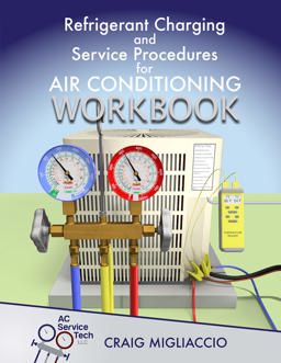 Refrigerant Charging and Service Procedures for Air Conditioning WORKBOOK  9781733817226 Front Cover