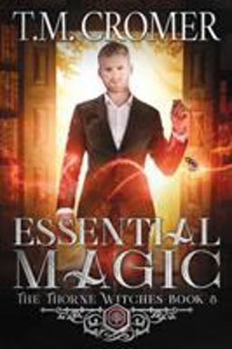 Essential Magic (Thorne Witches) 1st 9781733819862 Front Cover