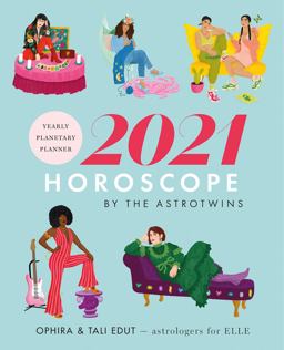 AstroTwins' 2021 Horoscope The Complete Yearly Astrology Guide for Every Zodiac Sign  9781733988414 Front Cover