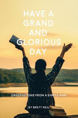 Have a Grand and Glorious Day 1st 9781734025019 Front Cover