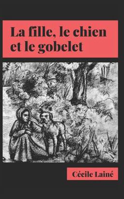 Fille, le Chien et le Gobelet  9781734168648 Front Cover