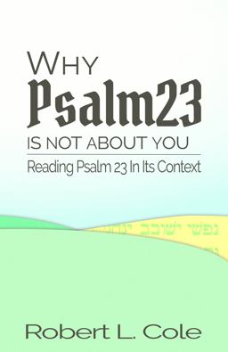Why Psalm 23 Is Not about You