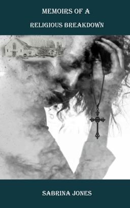 Memoirs of a Religious Breakdown