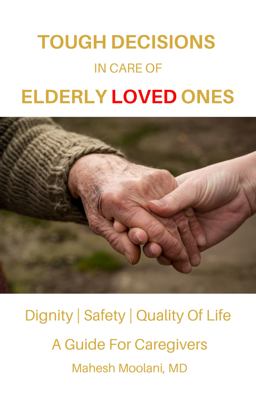 Tough Decisions in Care of Elderly Loved Ones Dignity : Safety : Quality of Life  9781734407716 Front Cover