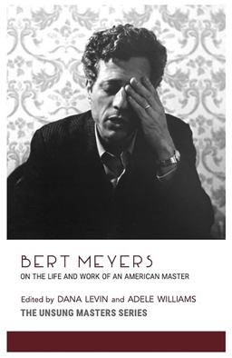 Bert Meyers On the Life and Work of an American Master  9781734435634 Front Cover