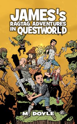 James's Ragtag Adventures in Questworld James's Ragtag Adventures in Questworld