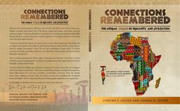 Connections Remembered, the African Origins of Humanity and Civilization The Impact of Historical Memory on Black Identity  9781734482607 Front Cover