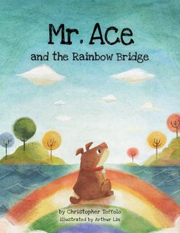 Mr. Ace and the Rainbow Bridge Mr. Ace and the Rainbow Bridge