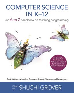 Computer Science in K-12 An a-To-Z Handbook on Teaching Programming  9781734662702 Front Cover