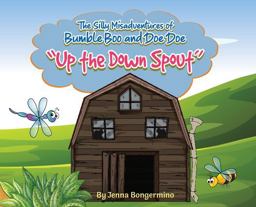 Silly Misadventures of Bumble Boo and Doe Doe Up the down Spout 2020 9781734773408 Front Cover